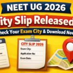 NEET UG City Slip 2026 Released